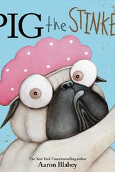 Cover Art for 9781338337549, Pig the Stinker (Pig the Pug) by Aaron Blabey