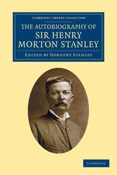 Cover Art for 9781108031196, The Autobiography of Sir Henry Morton Stanley, G.C.B by Henry Morton Stanley