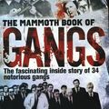 Cover Art for 9780762444366, The Mammoth Book of Gangs by James Morton