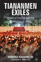 Cover Art for 9781137438317, Tiananmen Exiles: Voices of the Struggle for Democracy in China by Rowena Xiaoqing He