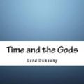 Cover Art for 9781979806695, Time and the Gods by Lord Dunsany