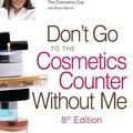 Cover Art for 9781877988349, Don't Go to the Cosmetics Counter without Me by Paula Begoun, Bryan Barron