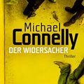 Cover Art for B072MW1WQV, Der Widersacher: Thriller (Die Harry-Bosch-Serie 15) (German Edition) by Connelly, Michael