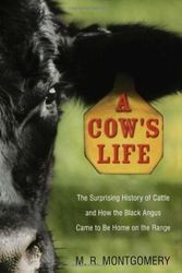 Cover Art for 9780802714145, A Cow's Life: The Surprising History of Cattle, and How the Black Angus Came to Be Home on the Range by M. R. Montgomery