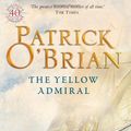 Cover Art for 0783324882803, The Yellow Admiral by Patrick Obrian (2003-04-01) by Patrick Obrian;