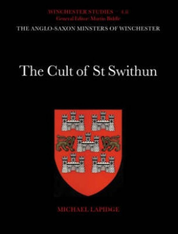 Cover Art for 9780198131830, The cult of St. Swithun by Michael Lapidge