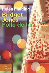 Cover Art for 9782844927460, Bridget Jones Folle de lui (French Edition) by Helen Fielding