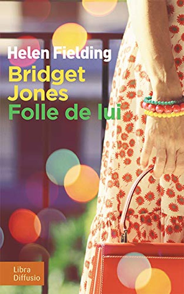 Cover Art for 9782844927460, Bridget Jones Folle de lui (French Edition) by Helen Fielding