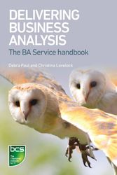 Cover Art for 9781780174686, Delivering Business Analysis: The BA service handbook by Debra Paul, Christina Lovelock