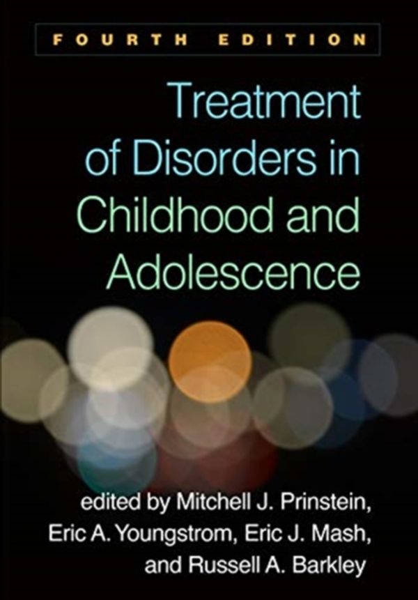 Cover Art for 9781462538980, Treatment of Disorders in Childhood and Adolescence, Fourth Edition by Mitchell J. Prinstein, Eric A. Youngstrom, Eric J. Mash, Russell A. Barkley, Mitchell J. Youngstrom Prinstein