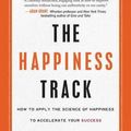 Cover Art for 9780062344014, The Happiness Track by Emma Seppala