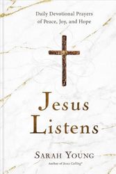 Cover Art for 9781400215584, Jesus Listens: Daily Devotional Prayers of Peace, Joy, and Hope by Sarah Young