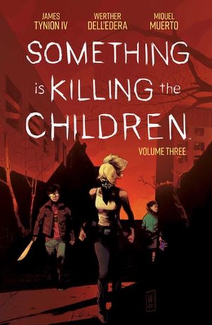 Cover Art for 9781684157075, Something is Killing the Children Vol. 3 by Tynion Iv, James