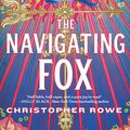 Cover Art for 9781250804501, The Navigating Fox by Christopher Rowe