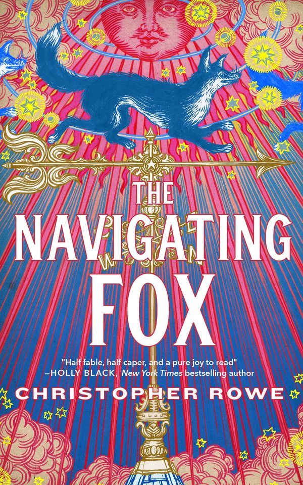 Cover Art for 9781250804501, The Navigating Fox by Christopher Rowe