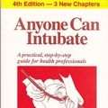Cover Art for 9780929894188, Anyone Can Intubate (5th Ed.): A Step-by-Step Guide to Intubation & Airway Management by Christine E. Whitten