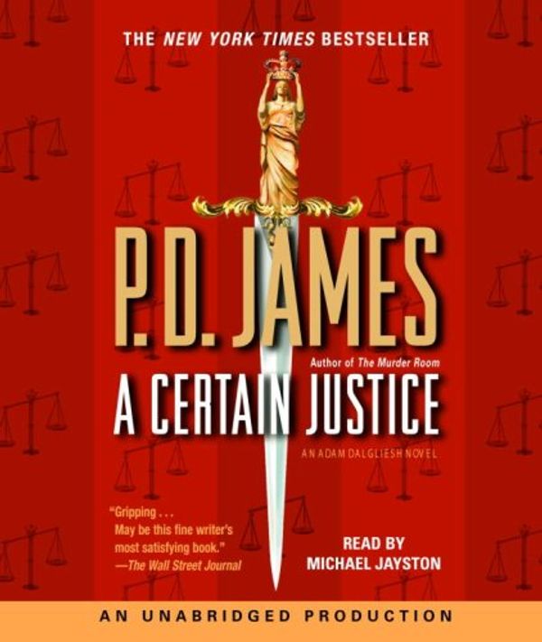 Cover Art for 9780739343807, A Certain Justice (Adam Dalgliesh Mystery Series #10) by P. D. James