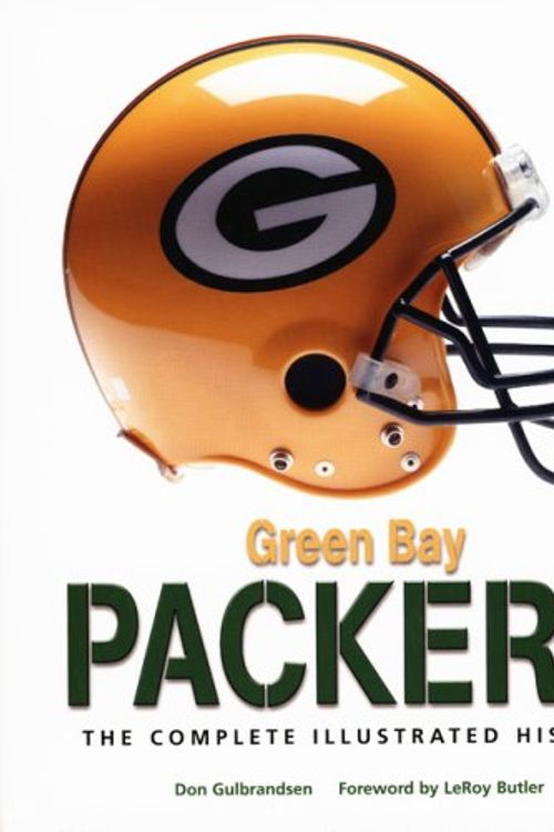 Cover Art for 9780760331392, Green Bay Packers: The Complete Illustrated History by Don Gulbrandsen