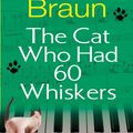 Cover Art for 9780399153907, The Cat Who Had 60 Whiskers by Braun, Lilian Jackson