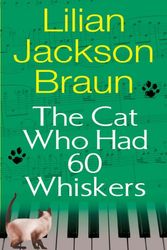 Cover Art for 9780399153907, The Cat Who Had 60 Whiskers by Braun, Lilian Jackson