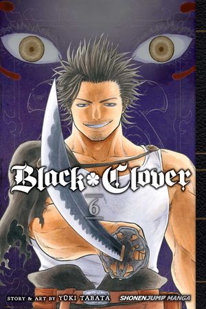 Cover Art for 9781421591582, Black Clover, Vol. 6 by Yuki Tabata
