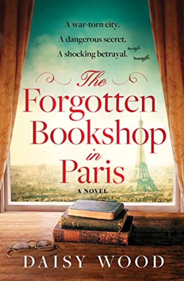 Cover Art for 9780008646080, The Forgotten Bookshop in Paris by Daisy Wood
