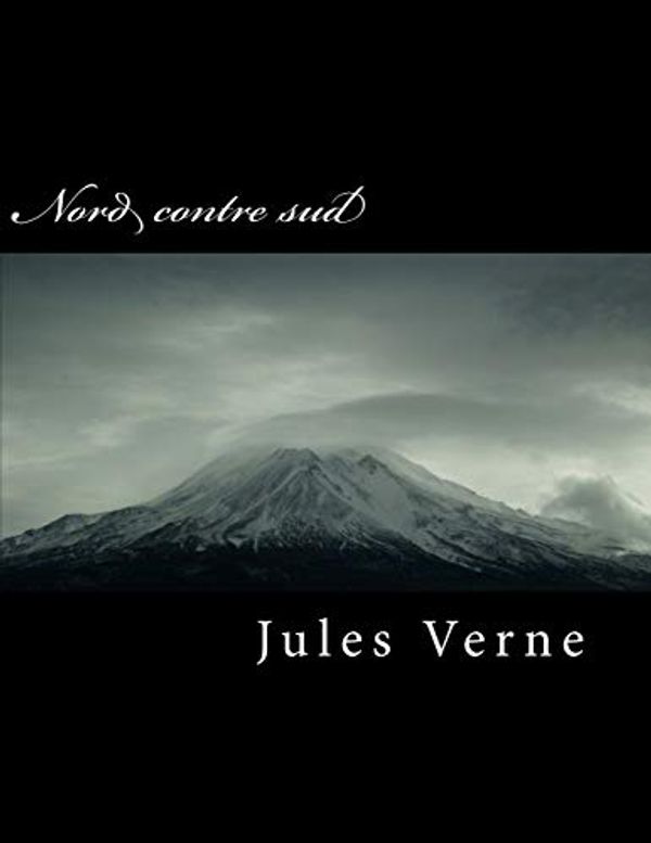 Cover Art for 9781986873307, Nord contre sud by JULES VERNE