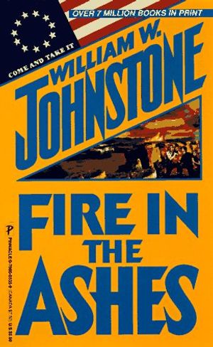 Cover Art for 9780786003358, Fire in the Ashes by William W Johnstone