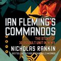 Cover Art for 9780571284221, Ian Fleming's Commandos by Nicholas Rankin