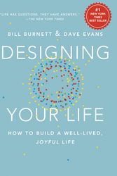 Cover Art for 9781101875322, Designing Your Life: How to Build a Well-Lived, Joyful Life by Bill Burnett