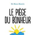 Cover Art for 9780320092695, Le Piège du bonheur [ The Happiness Trap: How to Stop Struggling and Start Living ] by Russ HARRIS