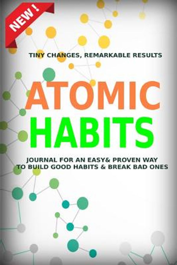 Cover Art for 9781070148083, Atomic Habits: A Daily Motivational Journal for Habits Tracking and Achieving Your Dream Life by Kathy McGregor
