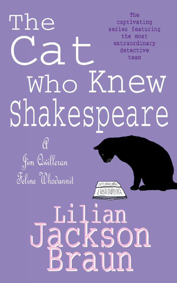 Cover Art for 9780755389674, The Cat Who Knew Shakespeare (The Cat Who Mysteries, Book 7): A captivating feline mystery purr-fect for cat lovers by Lilian Jackson Braun