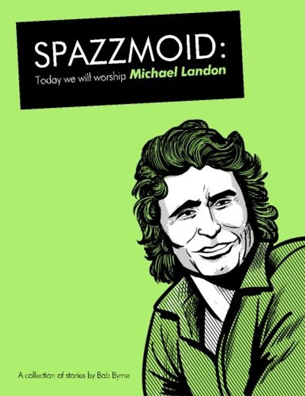 Cover Art for 9781470105594, Spazzmoid by Bob Byrne