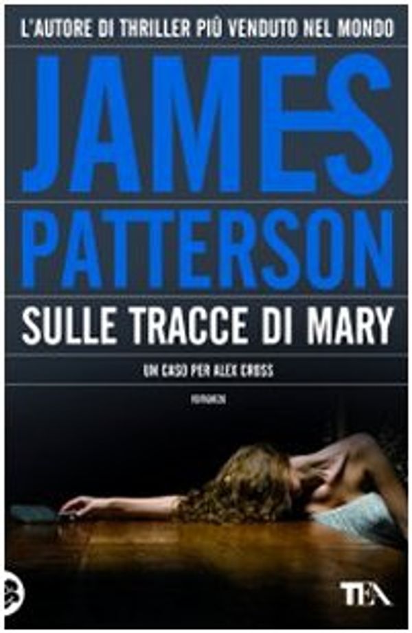 Cover Art for 9788850221158, Sulle tracce di Mary by James Patterson