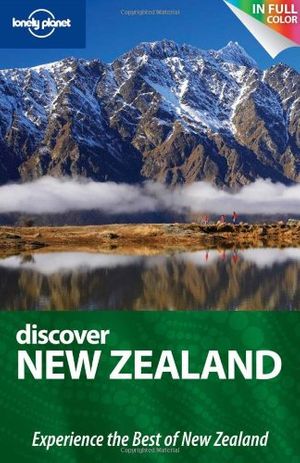 Cover Art for 9781742200897, Lonely Planet Discover New Zealand by Charles Rawlings-Way, Brett Atkinson, Sarah Bennett, Peter Dragicevich, Scott Kennedy