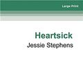 Cover Art for 9780369364692, Heartsick by Jessie Stephens