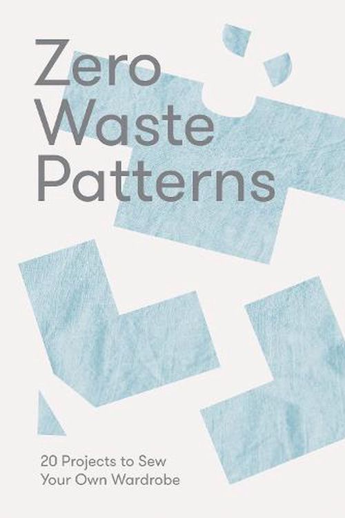 Cover Art for 9781787139244, Zero Waste Blocks: Learn How to Sew Clothes Without Waste by Birgitta Helmersson