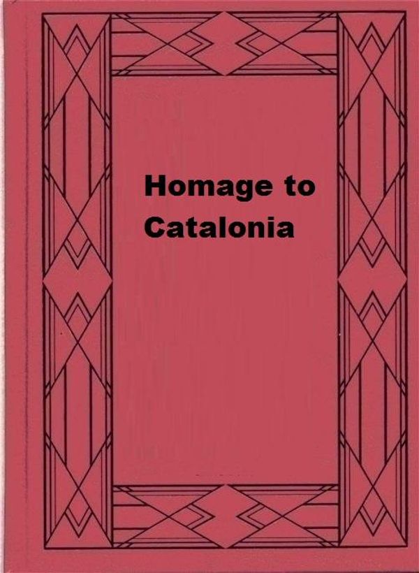 Cover Art for 1230001349504, Homage to Catalonia by George Orwell