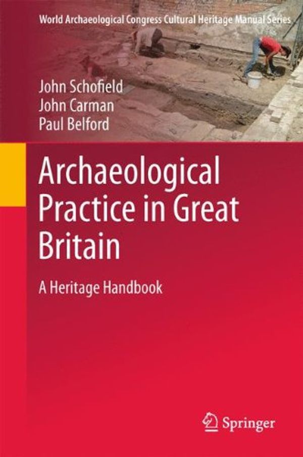 Cover Art for 9780387094526, Archaeological Practice in Great Britain by Paul Belford