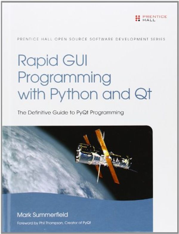 Cover Art for 9780132354189, Rapid GUI Programming with Python and Qt: The Definitive Guide to PyQt Programming by Mark Summerfield