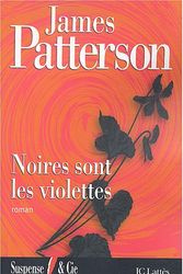 Cover Art for 9782709624091, Noires sont les violettes by James Patterson
