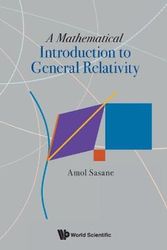 Cover Art for 9789811256721, A Mathematical Introduction to General Relativity by Amol Sasane