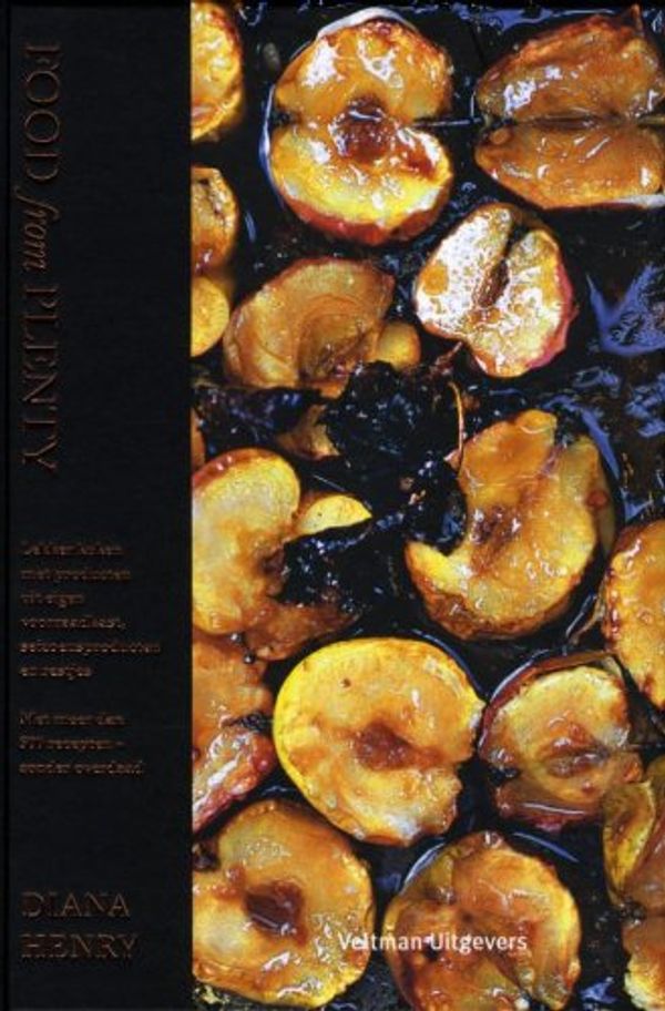 Cover Art for 9789048307869, Food from plenty: lekker koken met producten uit eigen voorraadkast, seizoensproducten en restjes by Diana Henry