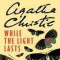 Cover Art for 9780754011507, While the Light Lasts by Agatha Christie