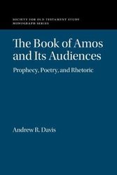 Cover Art for 9781009255875, The Book of Amos and its Audiences: Prophecy, Poetry, and Rhetoric by Davis, Andrew R.