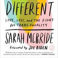 Cover Art for 9781524761493, Tomorrow Will Be Different: Love, Loss, and the Fight for Trans Equality by Sarah McBride