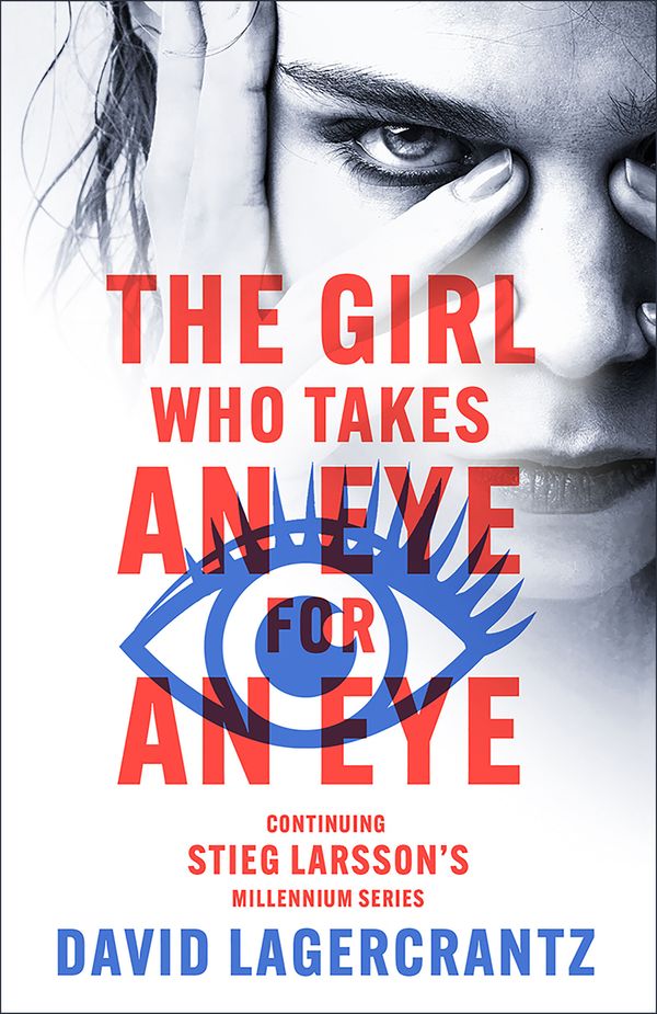 Cover Art for 9781529432435, The Girl Who Takes an Eye for an Eye by David Lagercrantz