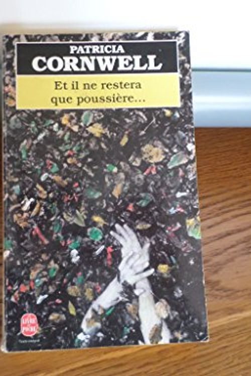 Cover Art for 9782253076384, Et Il NE Restera Que Poussiere (Fiction, Poetry  &  Drama) (French Edition) by Cornwell