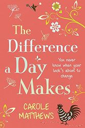 Cover Art for 9780755345809, The Difference a Day Makes by Carole Matthews